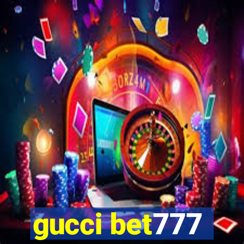 gucci bet777